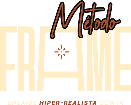 Método FRAME — Ensaios hiper-realista com IA